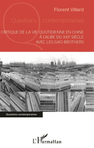 Critique de la vie quotidienne en Chine à l'aube du XXIe siècle avec les Gao Brothers - Villard Florent