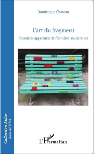 L'art du fragment. Frontières apparentes & frontières souterraines - Chateau Dominique