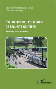 Evaluation des politiques de sécurité routière. Méthodes, outils et limites - Blanchard Gilles ; Garnis Laurent