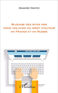 Blocage des sites web pour violation du droit d'auteur en France et en Russie - Erastov Alexander