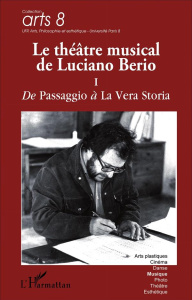 Le théâtre musical de Luciano Berio. Tome 1, De Passaggio à La Vera Storia - Ferrari Giordano