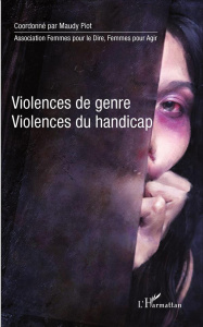 Violences de genre, violences du handicap - Piot Maudy