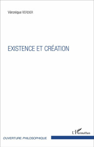 Existence et création - Verdier Véronique