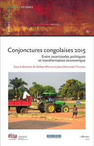 Cahiers africains : Afrika Studies N° 87/2016 : Conjonctures congolaises 2015. Entre incertitudes po - Marysse Stefaan ; Omasombo Tshonda Jean