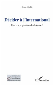 Décider à l'international. Est-ce une question de distance ? - Moalla Emna