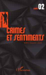 Sentinelles noires Tome 2 : Crimes et sentiments - Cissé Alassane