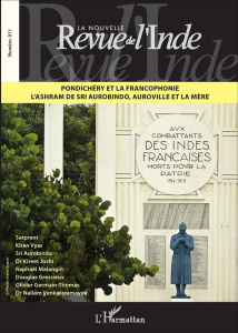 La nouvelle Revue de l'Inde N° 11 : Pondichéry et la francophonie, l'ashram de Sri Aurobindo, Aurovi - Gautier François