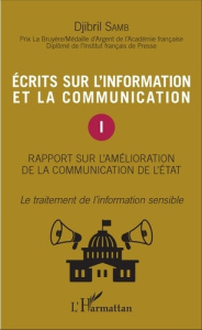 Ecrits sur l'information et la communication. Tome 1, rapport sur l'amélioration de la communication - Samb Djibril