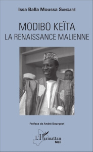 Modibo Keïta - Sangaré Issa Balla Moussa ; Bourgeot André