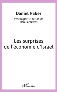 Les surprises de l'économie d'Israël - Haber Daniel ; Catarivas Dan
