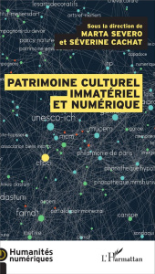 Le patrimoine culturel immatériel et numérique. Transmission, participation, enjeux - Severo Marta ; Cachat Séverine
