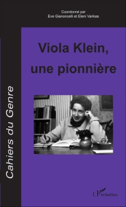 Cahiers du genre N° 61/2016 : Viola Klein, une pionnière - Gianoncelli Eve ; Varikas Eleni