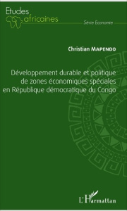 Développement durable et politique de zones économiques spéciales en République démocratique du Cong - Mapendo Christian ; Karailiev Emile