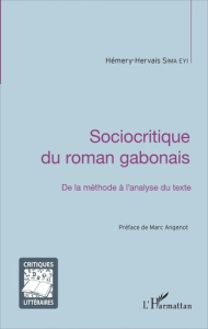 Sociocritique du roman gabonais. De la méthode à l'analyse du texte - Sima Eyi Hémery-Hervais ; Angenot Marc