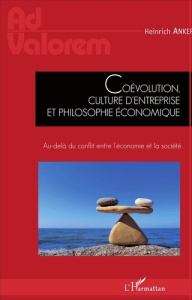 Coévolution, culture d'entreprise et philosophie économique. Au-delà du conflit entre l'économie et - Anker Heinrich