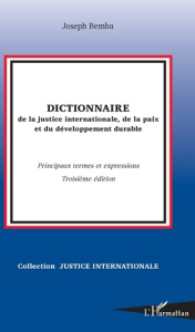 Dictionnaire de la justice internationale, de la paix et du développement durable. Principaux termes - Bemba Joseph