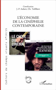 Cahiers de champs visuels N° 14/15, avril 2017 : L'économie de la cinéphilie contemporaine - Aubert Jean-Paul ; Taillibert Christel