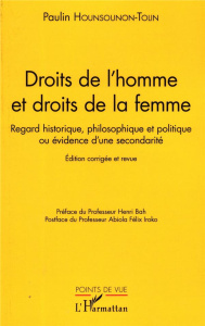 Droits de l'homme et droits de la femme. Regard historique, philosophique et politique ou évidence d - Hounsounon-Tolin Paulin ; Bah Henri ; Iroko Abiola