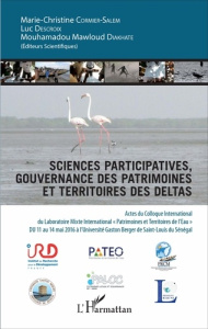 Sciences participatives et gouvernance des patrimoines et territoires des deltas. Actes du colloque - Cormier-Salem Marie-Christine ; Descroix Luc ; Dia