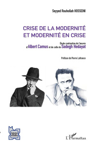 Crise de la modernité et modernité en crise. Etude contrastive de l'oeuvre d'Albert Camus et de cell - Hosseini Seyyed Rouhollah ; Lafrance Pierre