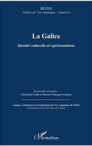 Rives - Cahiers de l'Arc Atlantique N° 8 : La Galice. Identité culturelle et représentations - Colin Christelle ; Charques Gamez Rocio