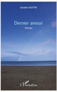 Dernier amour - Sastre Danièle