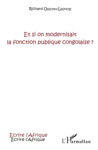 Et si on modernisait la fonction publique congolaise ? - Ossoma-Lesmois Richard