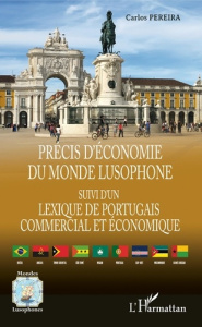 Précis d'économie du monde lusophone. Suivi d'un Lexique de portugais commercial et économique - Por - Pereira Carlos