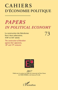 Cahiers d'économie politique N° 73/2017 : La construction des libéralismes face à leurs adversaires, - Mardellat Patrick
