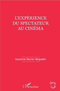 L'expérience du spectateur au cinéma - Tanner Béguelin Suzanne