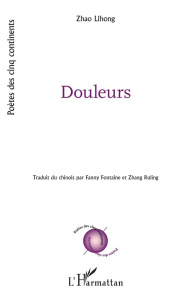 Douleurs - Zhao Lihong ; Fontaine Fanny ; Zhang Ruling