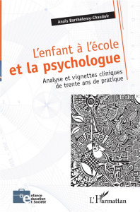 L'enfant et la psychologue. Analyse et vignette cliniques de trente ans de pratique - Barthélemy-Chaudoir Anaïs
