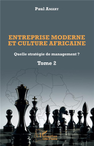 Entreprise moderne et culture africaine - Quelle stratégie de management ? Tome 2 - Amary Paul