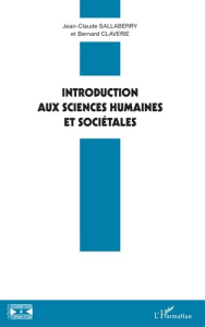 Introduction aux sciences humaines et sociétales - Sallaberry Jean-Claude ; Claverie Bernard