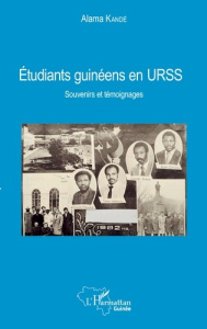 Etudiants guinéens en URSS. Souvenirs et témoignages - Kandé Alama