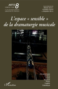 L'espace "sensible" de la dramaturgie musicale - Demoz Héloïse ; Ferrari Giordano ; Reyna Alejandro