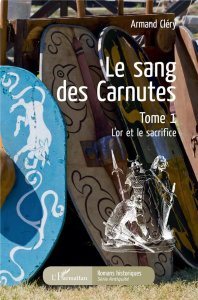 Le sang des Carnutes Tome 1 : L'or et le sacrifice - Cléry Armand