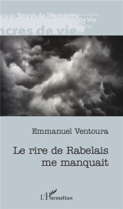 Le rire de Rabelais me manquait - Ventoura Emmanuel