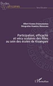 Participation, efficacité et vécu scolaires des filles au sein des écoles de Kisangani - Kamba Eyanganunga Albert ; Kimenya Musailwa Déogra