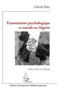 Traumatisme psychologique et suicide en Algérie - Sider Chérifa ; Roelandt Jean-Luc