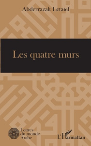 Les quatre murs - Letaief Abderrazak