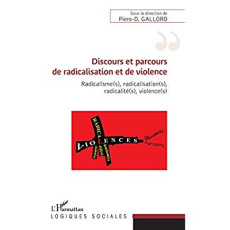 Discours et parcours de radicalisation et de violence. Radicalisme(s), radicalisation(s), radicalité - Galloro Piero-D