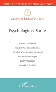 Cahiers de l'IREA N° 24/2018 : Psychologie et santé - Bayili Blaise ; Kouassi Ettié Sylvie ; Kouakou Yao