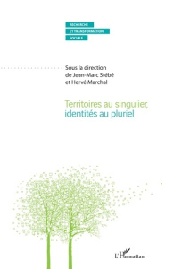 Territoires au singulier, identités au pluriel - Stébé Jean-Marc ; Marchal Hervé