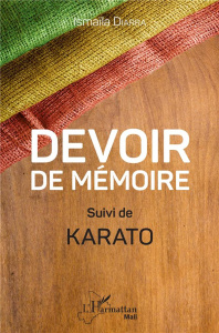 Devoir de mémoire. Suivi de Karato - Diarra Ismaïla
