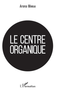 Le centre organique - Moreau Arona