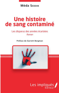 Une histoire de sang contaminé. Les disparus des années écarlates - Seddik Méda