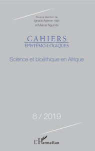 Cahiers épistémo-logiques N° 8/2019 : Science et bioéthique en Afrique - Yapi Ayenon Ignace ; Nguimbi Marcel