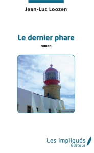 Le Dernier phare - Loozen Jean-Luc