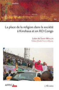 Cahiers africains : Afrika Studies N° 94/2019 : La place de la religion dans la société à Kinshasa e - Saint Moulin Léon de